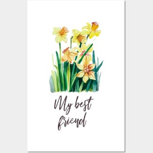 My best friend, daffodils bouquet for a friend Posters and Art